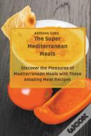 The Super Mediterranean Meals