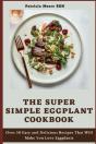 The Super Simple Eggplant Cookbook - Preview
