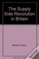 The Supply Side Revolution In Britain