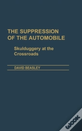The Suppression Of The Automobile