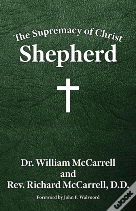 The Supremacy Of Christ: Shepherd