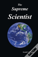 The Supreme Scientist