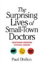 The Surprising Lives Of Small-Town Doctors - Preview