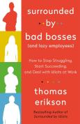 The Surrounded By Bad Bosses (And Lazy Employees)