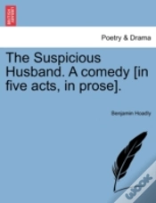 Capa do artigo The Suspicious Husband. A Comedy (In Fiv