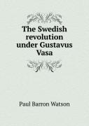 The Swedish Revolution Under Gustavus Vasa