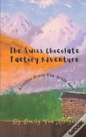 The Swiss Chocolate Factory Adventure