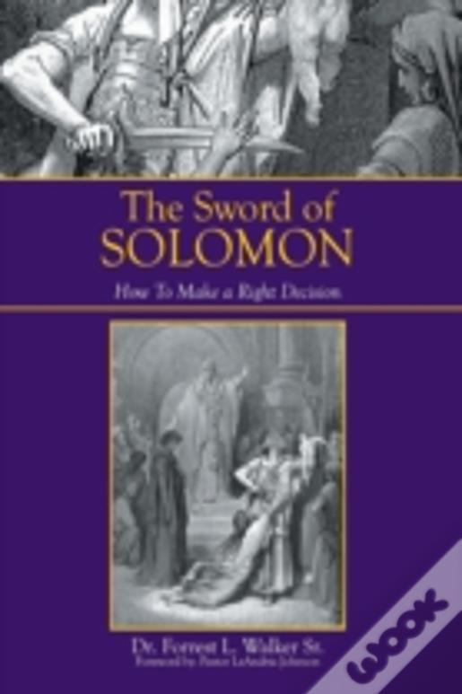The Sword Of Solomon: How To Make A Right Decision