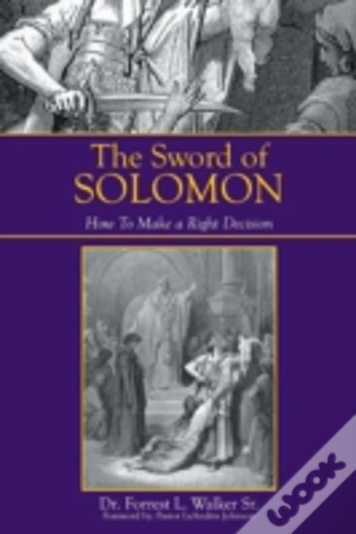 The Sword Of Solomon: How To Make A Right Decision