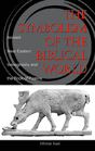 The Symbolism Of The Biblical World - Preview
