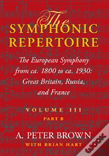 The Symphonic Repertoire, Volume Iii, Part B