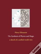 The Synthesis Of Physics And Magic