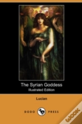 The Syrian Goddess: Being A Translation