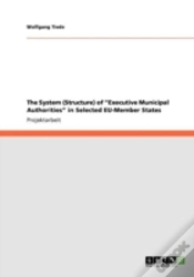 Capa do artigo The System (Structure) Of Aã¢Â€Šâ¬Ã‚ÂExecutive Municipal Authoritiesaã¢Â€Šâ¬Ã‚Â In Selected Eu-Member States