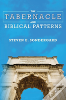 The Tabernacle And Biblical Patterns