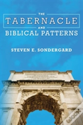 The Tabernacle And Biblical Patterns