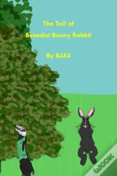 The Tail Of Benedict Bunny Rabbit