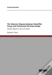 The Takeover Dispute Between Schaeffler Group And Continental Ag (Case Study)