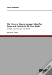 Capa do artigo The Takeover Dispute Between Schaeffler Group And Continental Ag (Case Study)