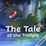 The Tale Of The Trollgre