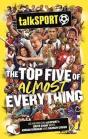 The Talksport Top Five Of Almost Everything - Preview
