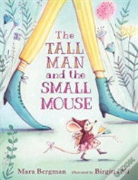The Tall Man And The Small Mouse
