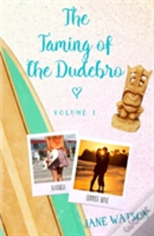 The Taming Of The Dudebro, Volume I