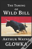 The Taming Of Wild Bill