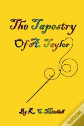 The Tapestry Of A. Taylor
