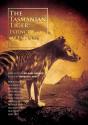 The Tasmanian Tiger: Extinct Or Extant? - Preview