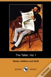 The Tatler, Vol. I (April 12 - August 2,