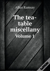 Capa do artigo The Tea-Table Miscellany Volume 1