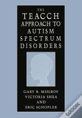 The Teacch Approach To Autism Spectrum Disorders