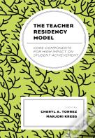 The Teacher Residency Model