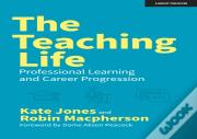 The Teaching Life: Professional Learning And Career Progression