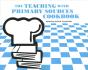 The Teaching With Primary Sources Cookbook - Preview