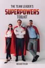The Team Leader'S Superpowers Toolkit - Preview
