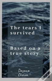 The Tears I Survived