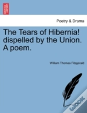 The Tears Of Hibernia! Dispelled By The