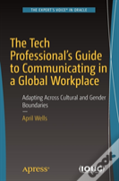 The Tech Professional'S Guide To Communicating In A Global Workplace