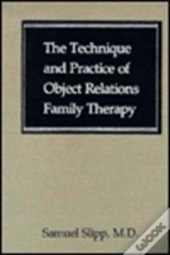 The Technique And Practice Of Object Relations Family Therapy