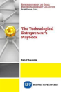 The Technological Entrepreneur'S Playbook - Preview