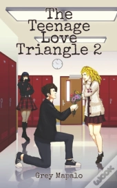 The Teenage Love Triangle 2