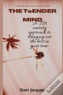 The Teender Mind