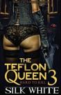 The Teflon Queen Pt 3 - Preview