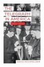 The Telegraph In America, 1832-1920 - Preview