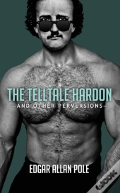 The Telltale Hardon And Other Perversions