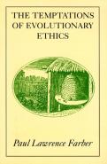 The Temptations Of Evolutionary Ethics