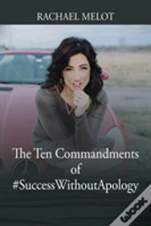 The Ten Commandments Of #Successwithoutapology