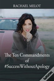 Capa do artigo The Ten Commandments Of #Successwithoutapology